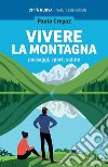 Vivere la montagna: Paesaggi, sport, salute. E-book. Formato EPUB ebook