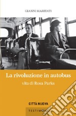 La rivoluzione in autobus: Vita di Rosa Parks. E-book. Formato EPUB ebook