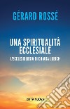 Una spiritualità ecclesiale: Un carisma a servizio dell’unità.. E-book. Formato EPUB ebook