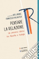 Pensare la relazione: Un percorso storico tra teologia e filosofia. E-book. Formato PDF ebook