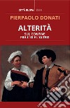 Alterità: Sul confine tra l'Io e l'Altro. E-book. Formato EPUB ebook di Pierpaolo Donati