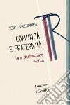 Comunità e fraternità: Una declinazione politica. E-book. Formato PDF ebook