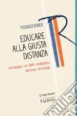 Educare alla giusta distanza: Un'indagine sul tatto pedagogico dall'etica all'ecologia. E-book. Formato PDF ebook