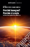 Perché insegno? Perché ci credo: Un bravo insegnante fa la differenza. E-book. Formato EPUB ebook di Michele De Beni