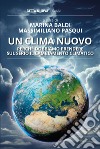 Un clima nuovo: Perché dobbiamo prendere sul serio il cambiamento climatico. E-book. Formato EPUB ebook