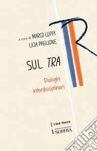 Sul tra: Dialoghi interdisciplinari. E-book. Formato PDF ebook