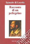 Racconto di un pellegrino. E-book. Formato EPUB ebook di Ignazio di Loyola