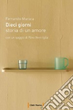 Dieci giorni. Storia di un amore. E-book. Formato EPUB ebook