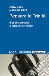 Pensare la trinità. Filosofia europea e orizzonte trinitario. E-book. Formato EPUB ebook di Piero Coda