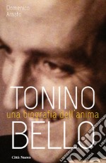 Tonino Bello. Una biografia dell'anima. E-book. Formato EPUB ebook