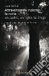 Attraversando insieme la notte. Un padre, un figlio, la droga. E-book. Formato EPUB ebook