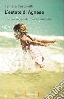 L'estate di Agnese. E-book. Formato EPUB ebook di Tamara Pastorelli