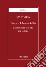 Itinerario della mente in Dio. Riconduzione delle Arti alla Teologia. E-book. Formato EPUB ebook