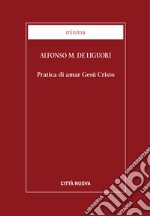 Pratica di amar Gesù Cristo. E-book. Formato EPUB ebook