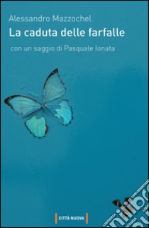 La caduta delle farfalle. E-book. Formato EPUB ebook di Alessandro Mazzochel