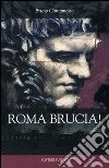 Roma brucia!. E-book. Formato EPUB ebook di Bruno Cantamessa