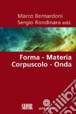 Forma - materia, corpuscolo - onda. E-book. Formato EPUB ebook