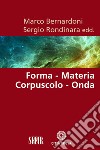 Forma - materia, corpuscolo - onda. E-book. Formato EPUB ebook di Marco Bernardoni