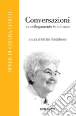 Conversazioni: in collegamento telefonico. E-book. Formato EPUB ebook