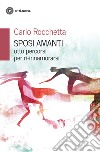 Sposi amanti: Otto percorsi per ri-innamorarsi. E-book. Formato EPUB ebook