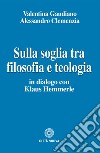 Sulla soglia tra filosofia e teologia: in dialogo con Klaus Hemmerle. E-book. Formato EPUB ebook