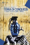 Terra di conquista: Ambiente e risorse tra conflitti e alleanze. E-book. Formato EPUB ebook