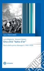 Una città tutta d'or: storia delle prime Mariapoli (1949-1959). E-book. Formato EPUB