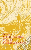 Meditazioni sullo Spirito Santo. E-book. Formato EPUB ebook di Ezio Aceti