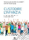 Custodire l’infanzia: Promozione del benessere e della tutela dei minori. E-book. Formato EPUB ebook