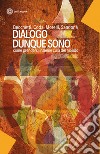 Dialogo dunque sono: come prendersi insieme cura del mondo. E-book. Formato EPUB ebook