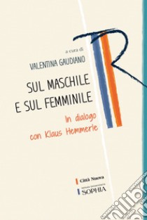 Sul maschile e il femminile. E-book. Formato PDF ebook di Valentina Gaudiano