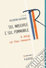 Sul maschile e il femminile. E-book. Formato PDF ebook