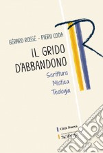 Il grido d'abbandono: Scrittura, mistica, teologia. E-book. Formato PDF ebook