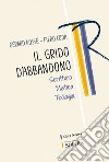 Il grido d'abbandono: Scrittura, mistica, teologia. E-book. Formato PDF ebook