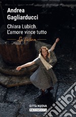 Chiara Lubich: Tutto vince l'amore. E-book. Formato EPUB ebook