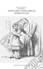 Alice nel paese delle meraviglie. E-book. Formato EPUB ebook