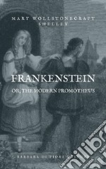 Frankenstein; or, The Modern Prometheus. E-book. Formato EPUB ebook