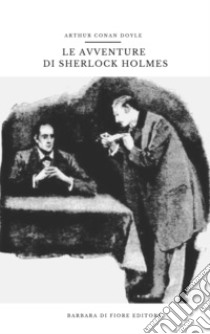 Le Avventure di Sherlock Holmes. E-book. Formato EPUB ebook di Arthur Conan Doyle