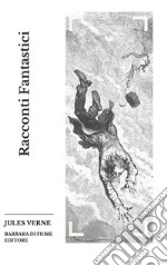 Racconti Fantastici. E-book. Formato EPUB ebook