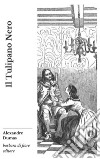 Il Tulipano Nero. E-book. Formato EPUB ebook di Alexandre Dumas padre