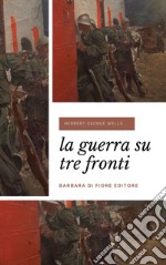 La guerra su tre fronti. E-book. Formato EPUB ebook