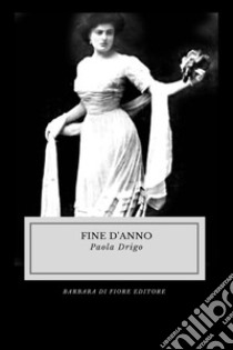 Fine d'Anno. E-book. Formato EPUB ebook di Paola Drigo