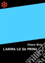 L'anima lo sa prima. E-book. Formato EPUB ebook