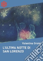 L'ultima notte di San Lorenzo. E-book. Formato Mobipocket ebook