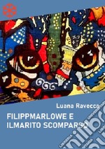 Filippmarlowe e il marito scomparso. E-book. Formato Mobipocket