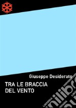 Tra le braccia del vento. E-book. Formato EPUB ebook