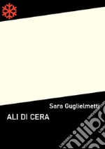 Ali di cera. E-book. Formato EPUB