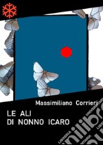 Le ali di nonno Icaro. E-book. Formato EPUB ebook