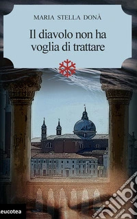 Il diavolo non ha voglia di trattare. E-book. Formato EPUB ebook