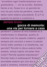 Gocce di memoria: una via per tornare a casa. E-book. Formato EPUB ebook